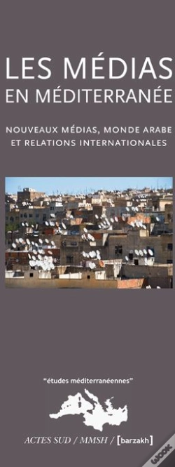Capa do artigo Les Médias En Méditerranée ; Nouveaux Médias, Monde Arabe Et Relations Internationales
