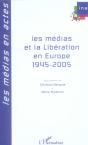 Les Medias Et La Liberation En Europe (1945-2005) - Preview