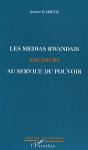 Les Medias Rwandais Toujours Au Service Du Pouvoir - Preview