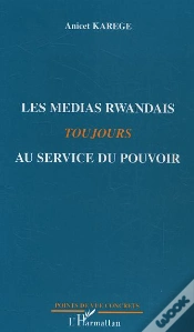 Capa do artigo Les Medias Rwandais Toujours Au Service Du Pouvoir
