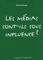 Les Médias Sont-Ils Sous Influence ? - Preview