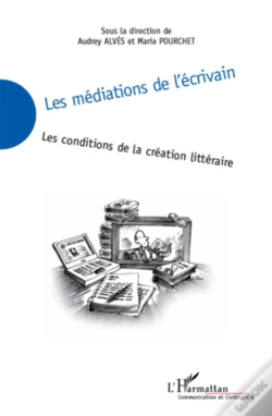 Capa do artigo Les Médiations De L'Écrivain ; Les Conditions De La Création Littéraire