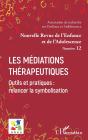 Les Médiations Thérapeutiques : Outils Et Pratiques : Relancer La Symbolisation - Preview