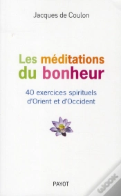 Capa do artigo Les Méditations Du Bonheur ; 40 Exercices Spirituels D