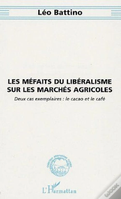 Capa do artigo Les Méfaits Du Libéralisme Sur Les Marchés Agricoles ; Deux Cas Exemplaires : Le Cacao Et Le Café