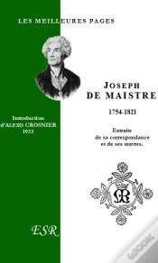 Capa do artigo Les Meilleures Pages De Joseph De Maistre 1754-1821 ; Extraits De Sa Correspondance Et De Ses Oeuvres
