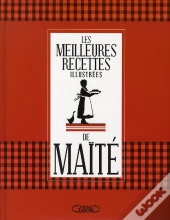Les Meilleures Recettes Illustrées De Maïté
