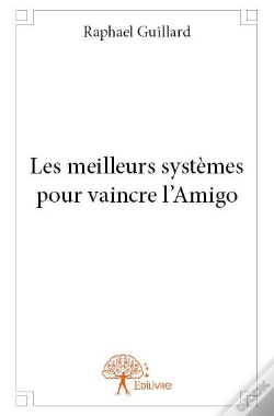 Capa do artigo Les Meilleurs Systemes Pour Vaincre L'Amigo