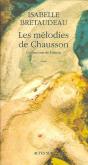 Les Mélodies De Chausson ; Un Parcours De L'Intime - Preview
