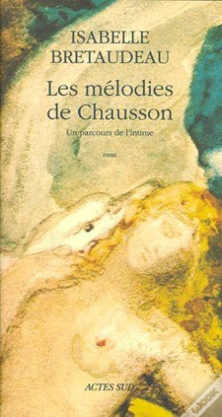 Capa do artigo Les Mélodies De Chausson ; Un Parcours De L'Intime