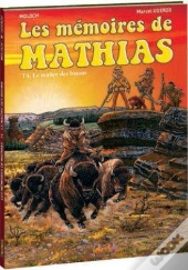 Les Mémoires De Mathias Tome 4 : Le Maître Des Bisons