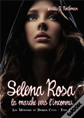 Les Memoires Du Dernier Cycle : Selena Rosa, La Marche Vers La Paix ( T.1 )