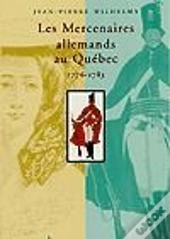 Les Mercenaires Allemands Au Quebec 1776-1783