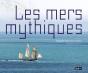 Les Mers Mythiques - Preview