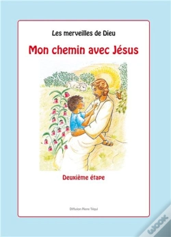 Capa do artigo Les Merveilles De Dieu - 2e Étape : Mon Chemin Avec Jésus