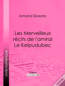 Capa do artigo Les Merveilleux Récits De L'Amiral Le Kelpudubec