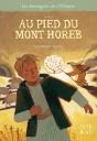 Les Messagers De L'Alliance T.1 ; Au Pied Du Mont Horeb - Preview