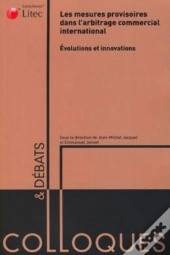 Les Mesures Provisoires Dans L'Arbitrage International ; Évolutions Et Innovations