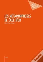 Les Metamorphoses De L Age D Or