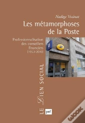 Les Métamorphoses De La Poste ; Professionnalisation Des Conseillers Financiers (1953-2010)