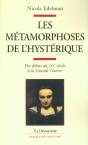 Les Métamorphoses De L'Hystérique ; Du Début Du Xix Siècle À La Grande Guerre - Preview