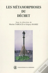 Les Metamorphoses Du Dechet