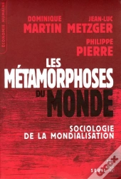 Les Métamorphoses Du Monde ; Sociologie De La Mondialisation