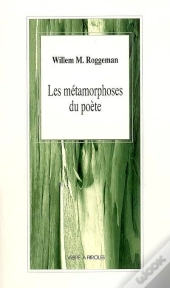 Les Metamorphoses Du Poete