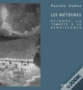 Les Météores : Peindre La Tempête À La Renaissance
