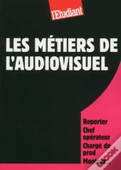 Les Metiers De L'Audiovisuel