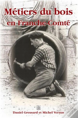 Capa do artigo Les Métiers Du Bois En Franche-Comté