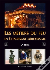 Les Métiers Du Feu En Champagne Méridionnale ; La Terre