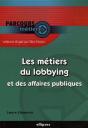 Les Métiers Du Lobbying Et Des Affaires Publiques - Preview