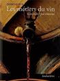Les Metiers Du Vin, Histoire Et Patrimoine. - Preview