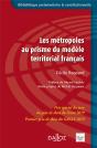 Les Métropoles Au Prisme Du Modèle Territorial Français - Preview