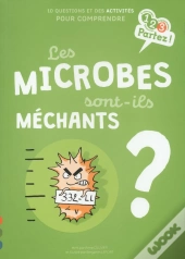 Les Microbes Sont-Ils Méchants ?