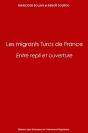 Les Migrants Turcs De France : Entre Repli Et Ouverture - Preview