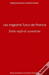 Les Migrants Turcs De France : Entre Repli Et Ouverture