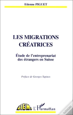 Capa do artigo Les Migrations Créatrices ; Étude De L'Entreprenariat Des Étrangers En Suisse
