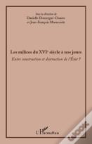 Les Milices Du Xvi Siècle À Nos Jours ; Entre Construction Et Destruction De L'État ?