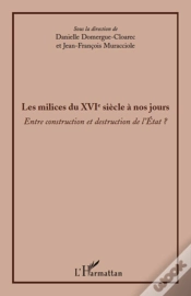 Capa do artigo Les Milices Du Xvi Siècle À Nos Jours ; Entre Construction Et Destruction De L
