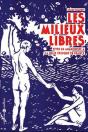 Les Milieux Libres ; Vivre En Anarchiste À La Belle Époque En France - Preview