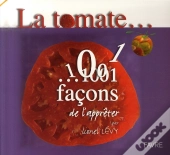 Les Mille Et Une Façons D'Apprêter La Tomate