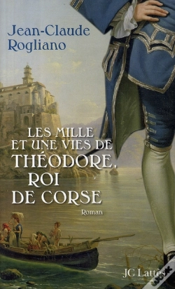 Capa do artigo Les Mille Et Une Vies De Théodore, Roi De Corse