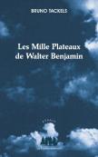 Les Mille Plateaux De Walter Benjamin