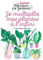Les Minis Silence Ça Pousse ! Je Multiplie Mes Plantes À L'Infini, Et Pour Pas Un Radis ! - Preview