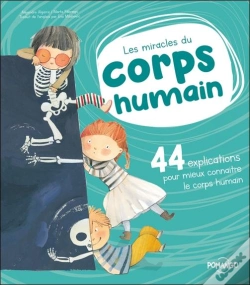 Capa do artigo Les Miracles Du Corps Humain : 44 Explications Pour Mieux Connaître Le Corps Humain