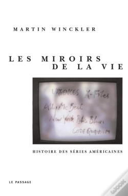 Capa do artigo Les Miroirs De La Vie ; Histoire Des Series Americaines