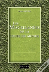Les Miscellanées De La Coupe Du Monde