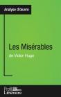 Les Misérables De Victor Hugo ; Analyse Approfondie - Preview